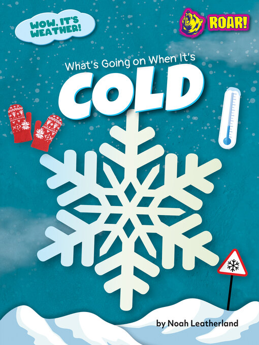 Title details for What's Going on When It's Cold by Noah Leatherland - Available